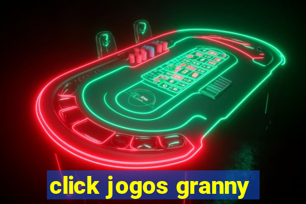 click jogos granny